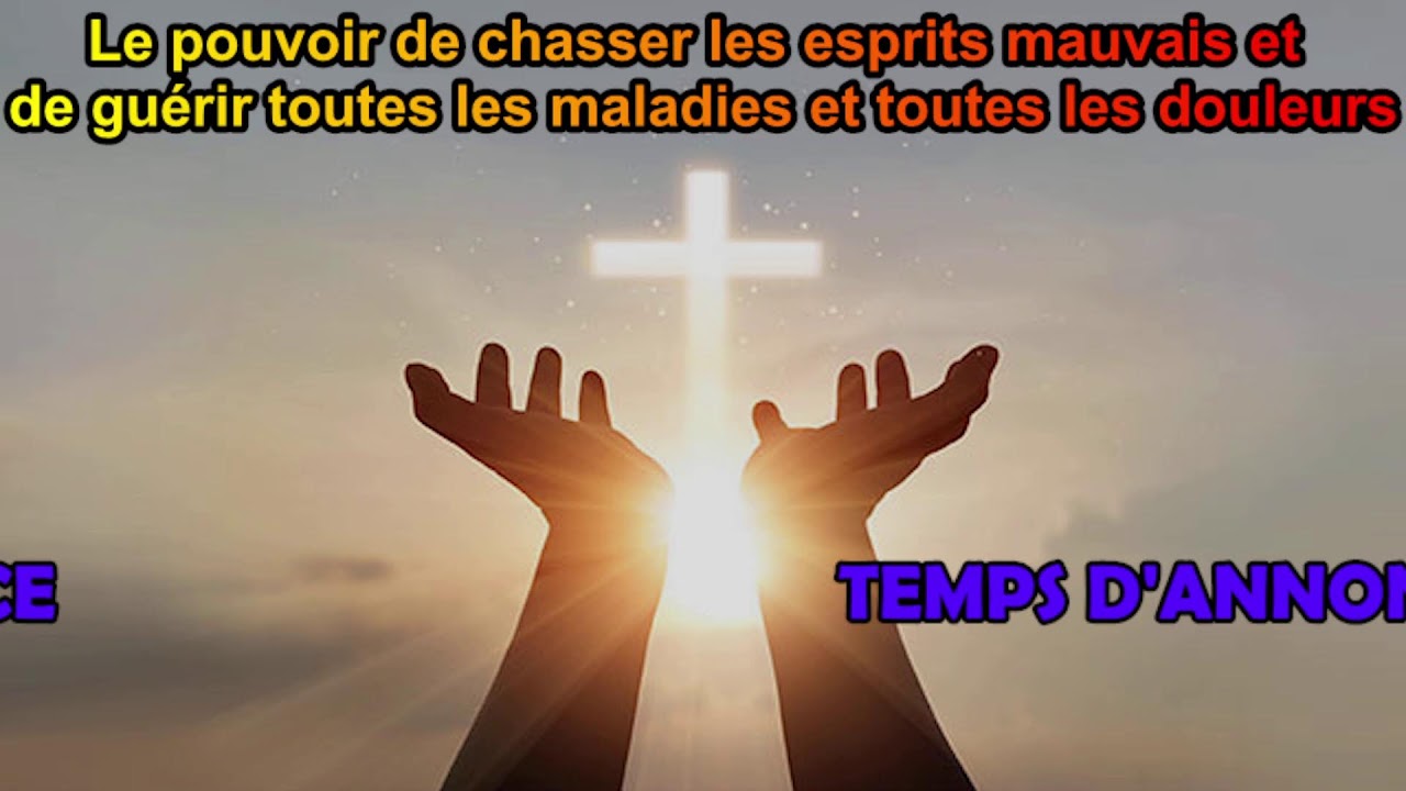 FR Le pouvoir de chasser les esprits mauvais et de guérir toutes les maladies et toutes les douleurs