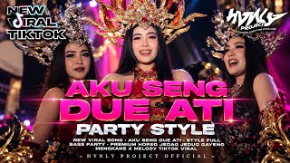 DJ AKU SENG DUE ATI PARTY STYLE NEW VIRAL SONG STYLE FULL BASS PARTY X MELODY VIRAL TIKTOK❗