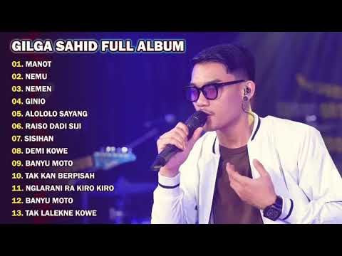 Gilga Sahid Full Album Terbaru 2023 | Manot - Nemu - Nemen | Trending Music
