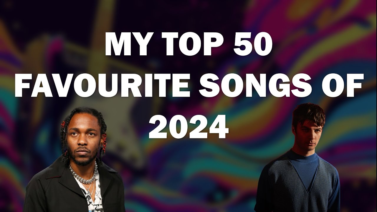 My Top 50 Favourite Songs of 2024 - YouTube