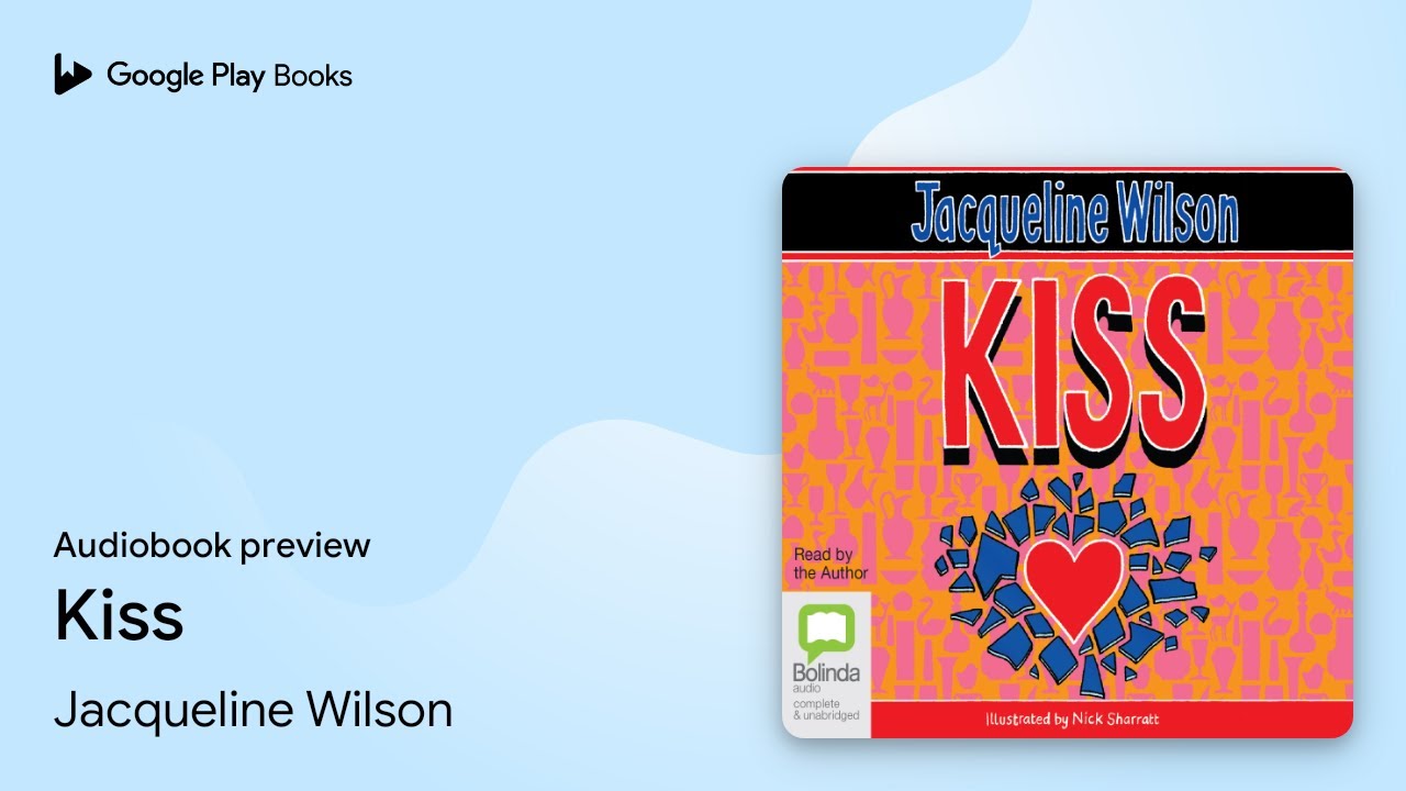 Kiss by Jacqueline Wilson · Audiobook preview