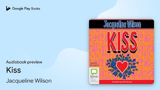 Kiss by Jacqueline Wilson · Audiobook preview - YouTube