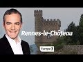 Au coeur de l'histoire: Rennes-le-Château (Franck Ferrand)