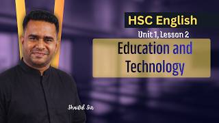 Unit 2 Lesson 2 (Education and Technology) |HSC Seen Passage| Shaiful Sir