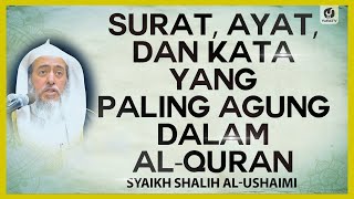 Download Lagu Surat, Ayat dan Kata yang Paling Agung dalam al-Quran - Syaikh Shalih al-Ushaimi #NasehatUlama MP3
