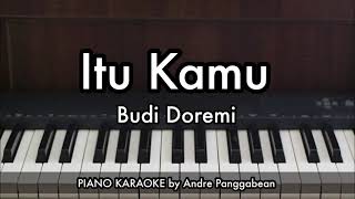 Download Lagu Itu Kamu - Budi Doremi | Piano Karaoke by Andre Panggabean MP3