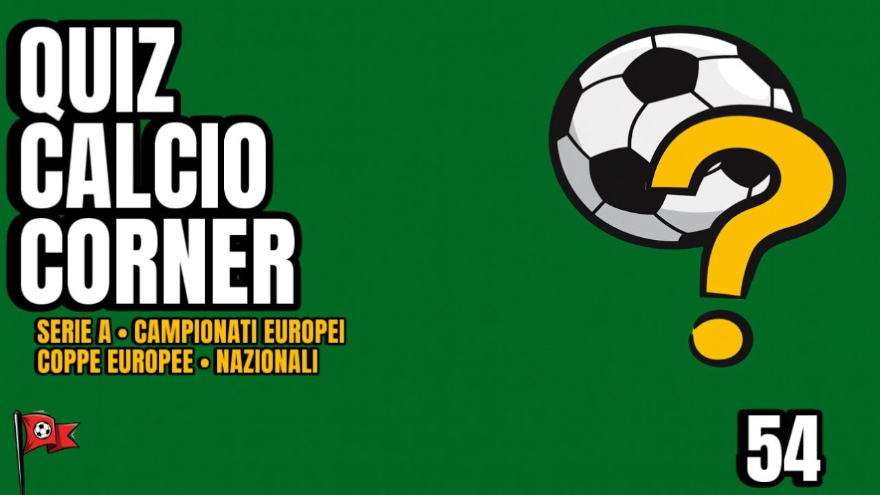 Quiz Calcio 54 – Serie A e Mondiali