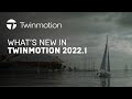 What’s New in Twinmotion 2022.1