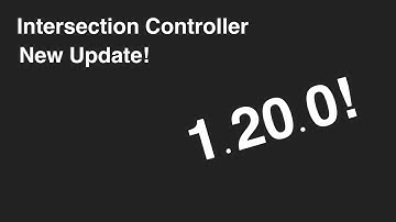 Intersection Controller | New Update! | 1.20.0