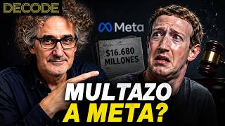 La gran Multa a Meta | Decode T2 Ep97