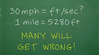 1 mile = 5280 feet, a speed of 30 mph = how many feet per second? BASIC MATH SKILLS!