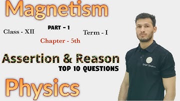 Assertion & Reason,Chap 5 (Magnetism), Physics,Class 12,CBSE,Term 1,Top 10 Questions,Part 1
