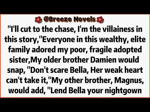 "I'll cut to the chase, I'm the villainess in this story," Everyone in this wealthy, elite family