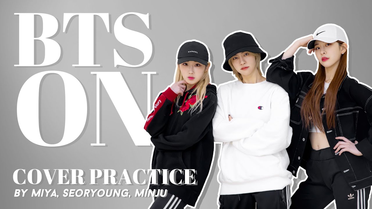 [0to1CAM] BTS(방탄소년단) "ON" Choreography Cover Practice (by Miya, Seoryoung, Minju of GWSN)のサムネイル
