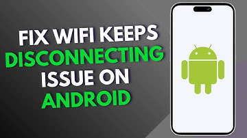 How to Fix Wi-Fi Keeps Disconnecting Issue on Android