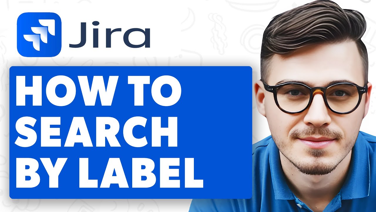 How To Search By Label In Jira [2025 Guide]