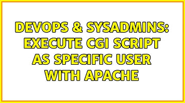 DevOps & SysAdmins: Execute CGI script as specific user with Apache
