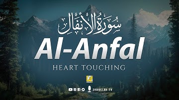 Surah An Anfal سورة الأنفال | This VOICE will TOUCH Your Heart إن شاء الله | Zikrullah TV