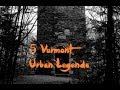 5 Vermont Urban Legends