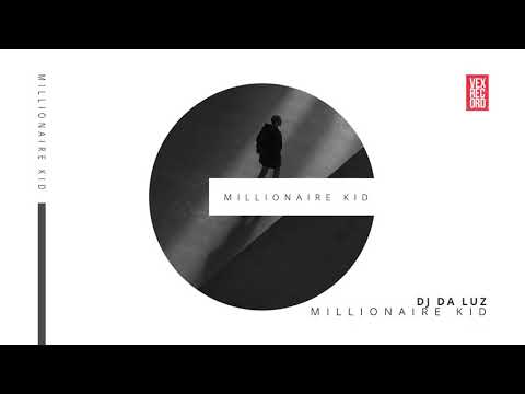 DJ Da Luz - Millionaire Kid (Radio Edit) [Vex Release]
