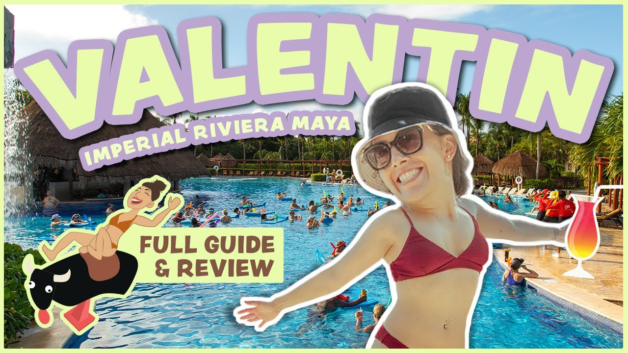 Valentin Imperial Riviera Maya Full Resort Guide