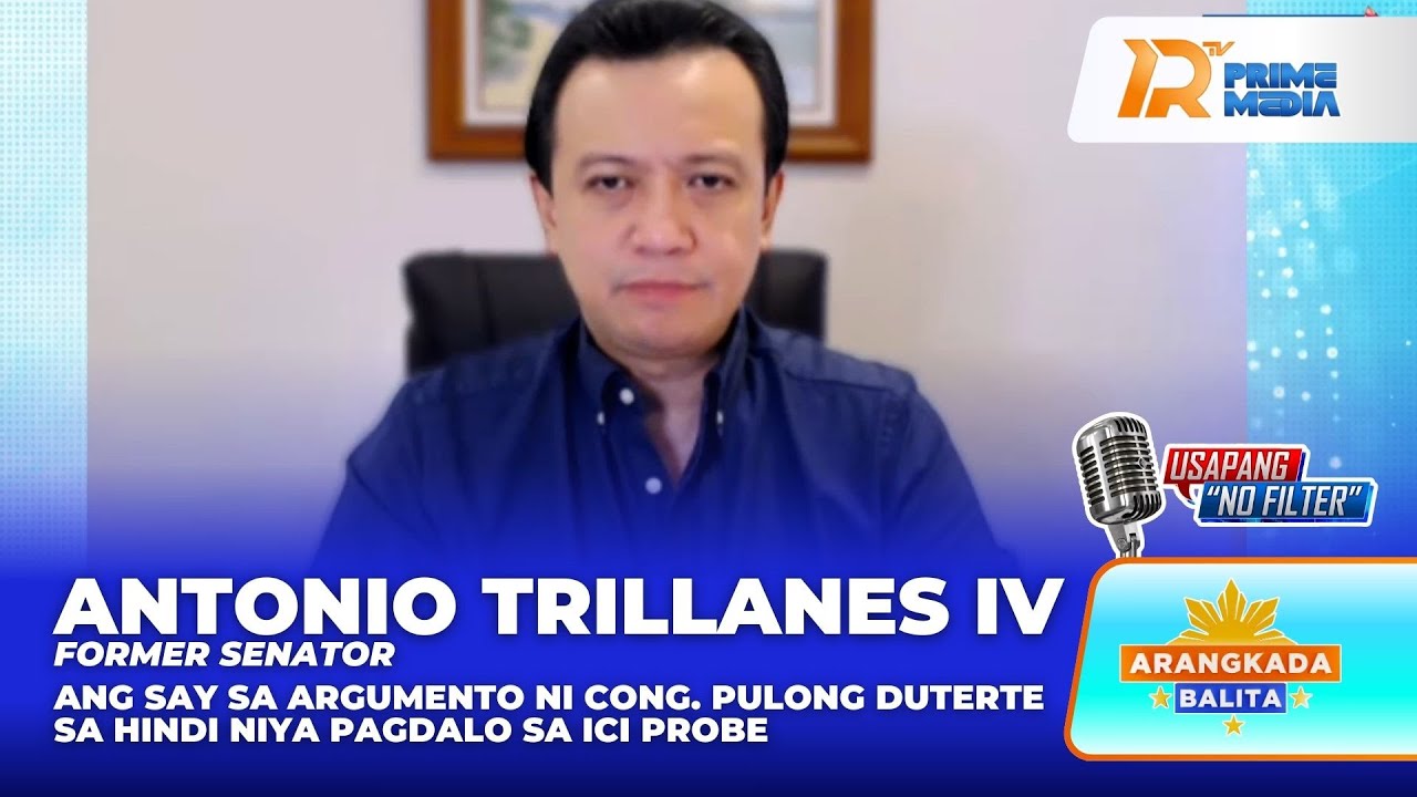 Say ni Antonio Trillanes sa Argumento ni Rep. Duterte sa Hindi Pagdalo sa ICI | Arangkada Balita