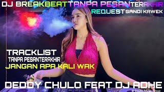 DJ BREAKBEAT TANPA PESAN TERAKHIR - SUPER EXC [ DEDDY CHULO REMIX FEAT DJ ADHE ] REQUEST SANDIKAWEK