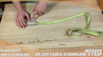 Weaver Adjustable Chainsaw Strap - TreeStuff.com Customer David Ricks Review In The Field