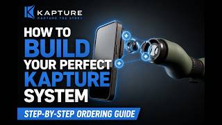 How to Build Your Perfect Kapture System | Step-by-Step Ordering Guide