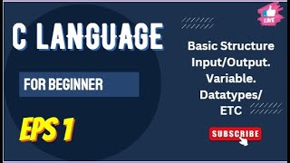 Getting Started with C: Structure, Variables, I/O, and Data Types