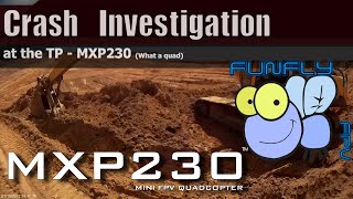 MXP230 FPV Crash Investigation