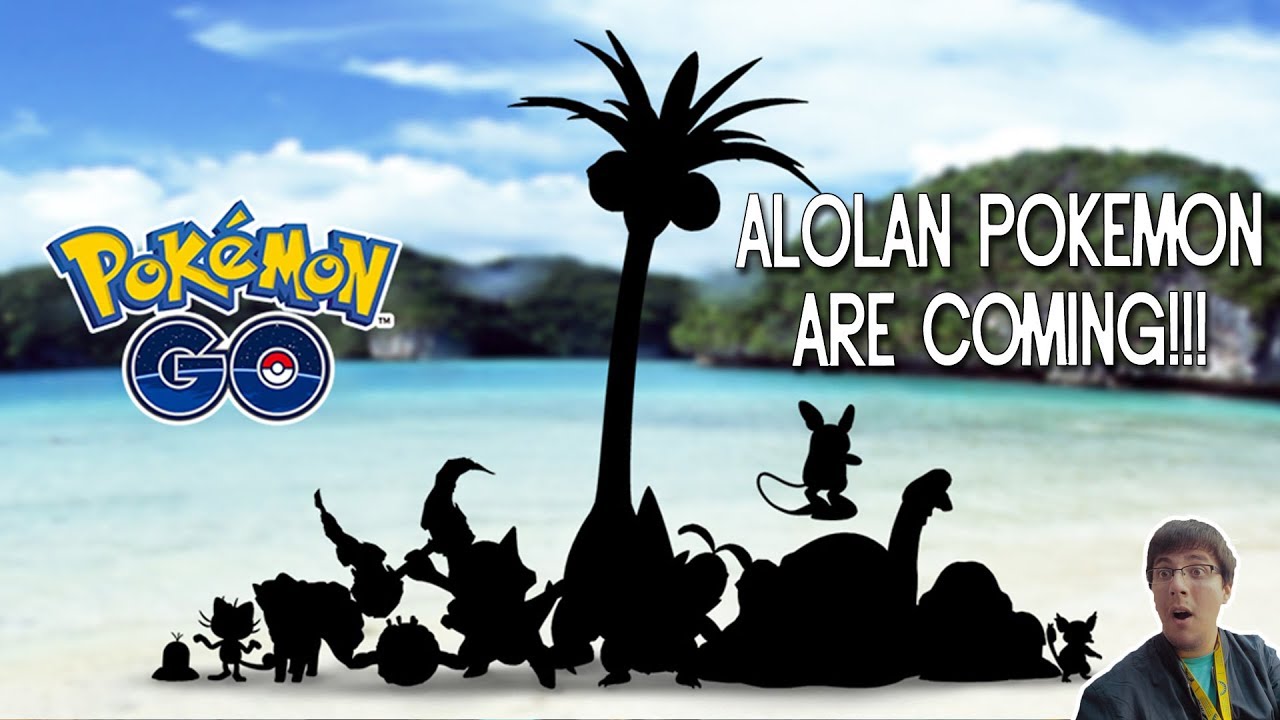 OMG!!  ALOLAN POKEMON COMING TO POKEMON GO!!!