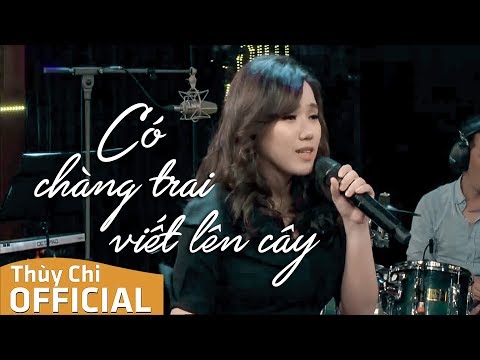 Video Có Chàng Trai Viết Lên Cây | Phan Mạnh Quỳnh | Thùy... - youtube