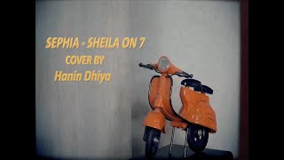 SEPHIA - Sheila On 7 (Cover by) Hanin Dhiya - Lirik