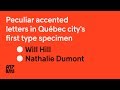 Peculiar accented letters in Québec city's first type specimen - Will Hill, Nathalie Dumont