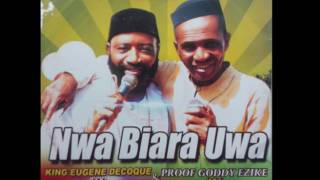 King Eugene De Coque & Prof. Goody Ezike - Nwa Biara Uwa