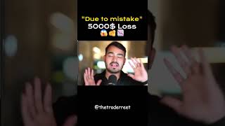 $5000 loose due to mistake || thetraderreet || #trading #motivation #traderlife #thetraderreet
