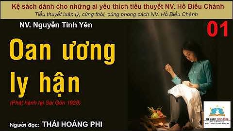 OAN ƯƠNG LY HẬN. Tập 01. Tác giả NV. Nguyễn Tính Yên. Người đọc: Thái Hoàng Phi