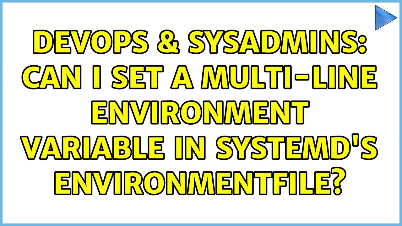 DevOps & SysAdmins: Can I set a multi-line environment variable in