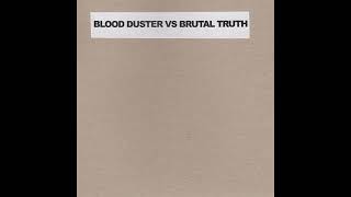 Blood Duster Vs Brutal Truth - First United Meth Church Full Ep