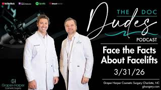 The Doc Dudes S3E3: Face the Facts About Facelifts
