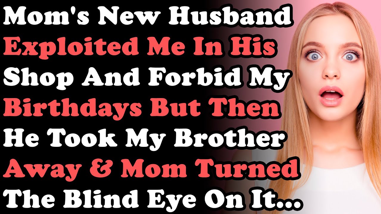 Mom's New Husband Exploited Me In His Shop & Forbid My Birthdays But Then He Took My Brother Away...