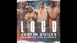 Justin Quiles, Chimbala, Zion & Lenno - Loco