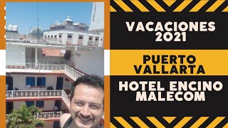FlashBack 2021 Vacaciones Puerto Vallarta Hotel Encino