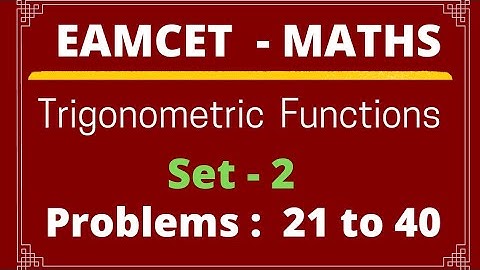 Trigonometric Functions; EAMCET Material | Set - 2 | Problems: 21 to 40@EAG