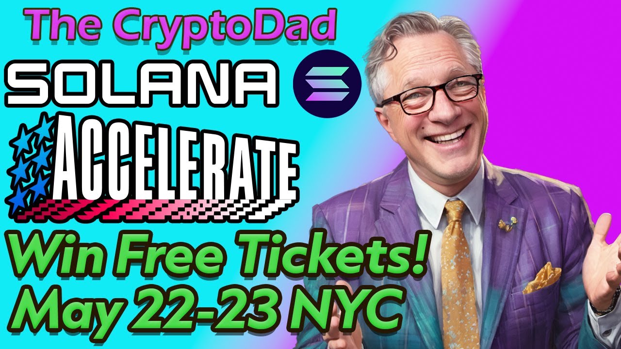 WIN Tickets to Solana Accelerate & Meet Crypto Dad!