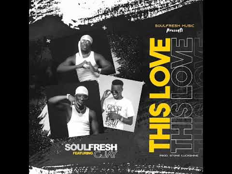 Soul Fresh - This Love ft. CJay (Official Audio)