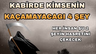 KABİRDE KİMSENİN KAÇAMAYACAGI 4 ŞEY  -HER İNSAN ŞU 2 ŞEYİN HASRETİNİ ÇEKECEK - Volkan aksoy