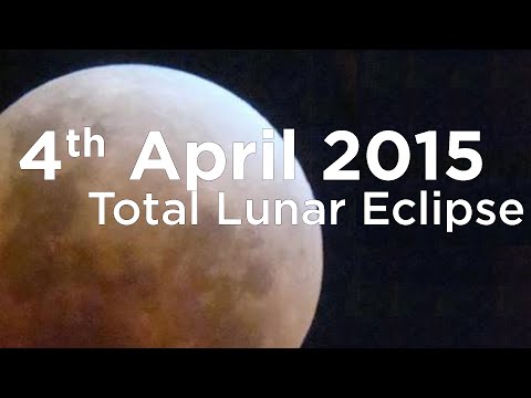 04 April 2015 | Total Lunar Eclipse | Time-lapse