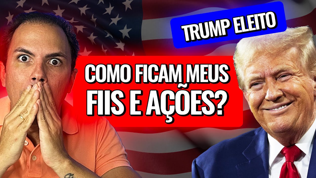 O QUE MUDA NOS MEUS INVESTIMENTOS COM TRUMP ELEITO PRESIDENTE?